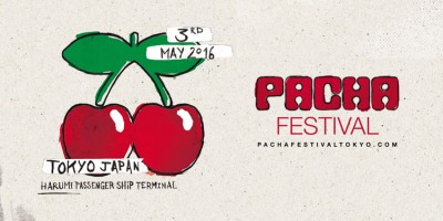 世界最高峰のクラブ「PACHA」が音楽フェスとして日本上陸！5月にはキックオフ・イベントも！