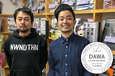 FM802 DJ竹内琢也が気になる人にインタビュー vol.01 | DAWA（FLAKE RECORDS）