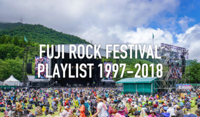 【FUJI ROCK FESTIVAL】フジロック歴代出演者プレイリスト（1997年〜2018年）
