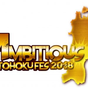 AMBITIOUS TOHOKU FES