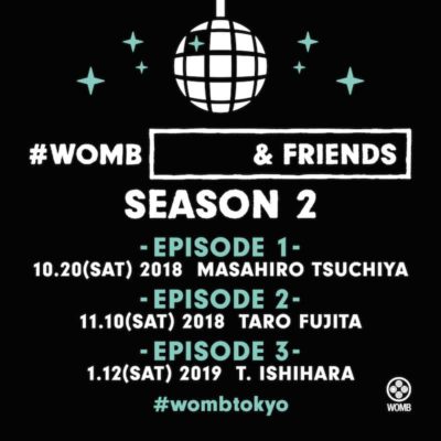 「EDC Japan」や「RAINBOW DISCO CLUB」オーガナイザーがキュレートする「WOMB [________ ＆ FRIENDS] SEASON 2」開幕