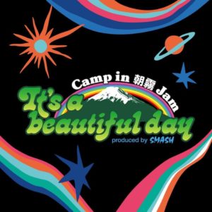 “It’s a beautiful day” Camp in 朝霧JAM 2019