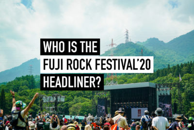 【FUJI ROCK FESTIVAL ’20】コラムニスト＆編集部が、2020年フジロックのヘッドライナーを勝手に予想！