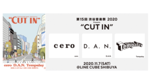 第15回渋谷音楽祭2020presents”CUT IN”