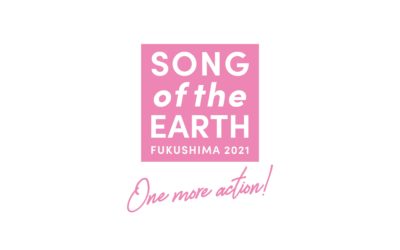 福島・震災追悼復興イベント「SONG OF THE EARTH 311 -FUKUSHIMA 2021-」3/10〜3/13に開催決定