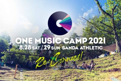 「ONE MUSIC CAMP 2021」8月28日（土）～ 29日（日）の2DAYSで開催決定
