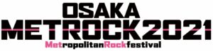 OSAKA METROPOLITAN ROCK FESTIVAL 2021