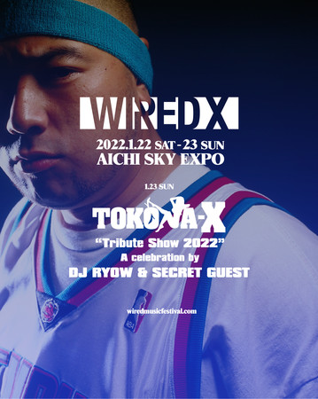 2022年1月に愛知・AICH SKY EXPOにて屋内フェス「WIRED X」開催。Day2はTOKONA-Xのトリビュート・ショーケースも