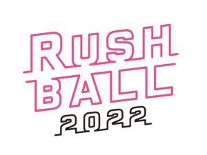 RUSH BALL 2022