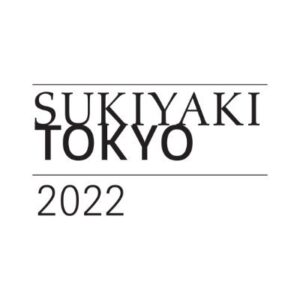 SUKIYAKI TOKYO 2022