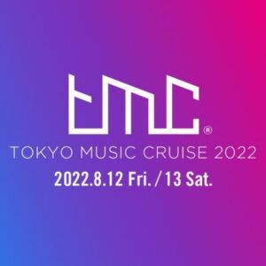 TOKYO MUSIC CRUISE 2022