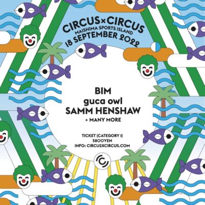 9月大阪「CIRCUS×CIRCUS 2022」第1弾発表で、Samm Henshaw、BIM、guca owlら決定
