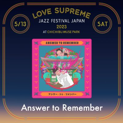 「LOVE SUPREME JAZZ FESTIVAL JAPAN 2023」第3弾発表でAnswer to Remember追加