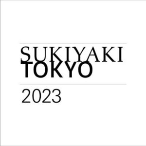 SUKIYAKI TOKYO 2023