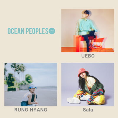 7月東京「OCEAN PEOPLES」最終発表でUEBO、RUNG HYANG、Salaの3組追加