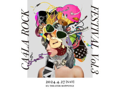 4月東京「CA4LA ROCK FESTIVAL Vol.3」12年ぶりに開催決定